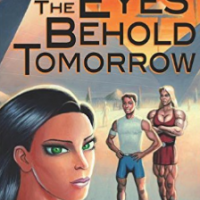 The Eyes Behold Tomorrow by Ken Hart
